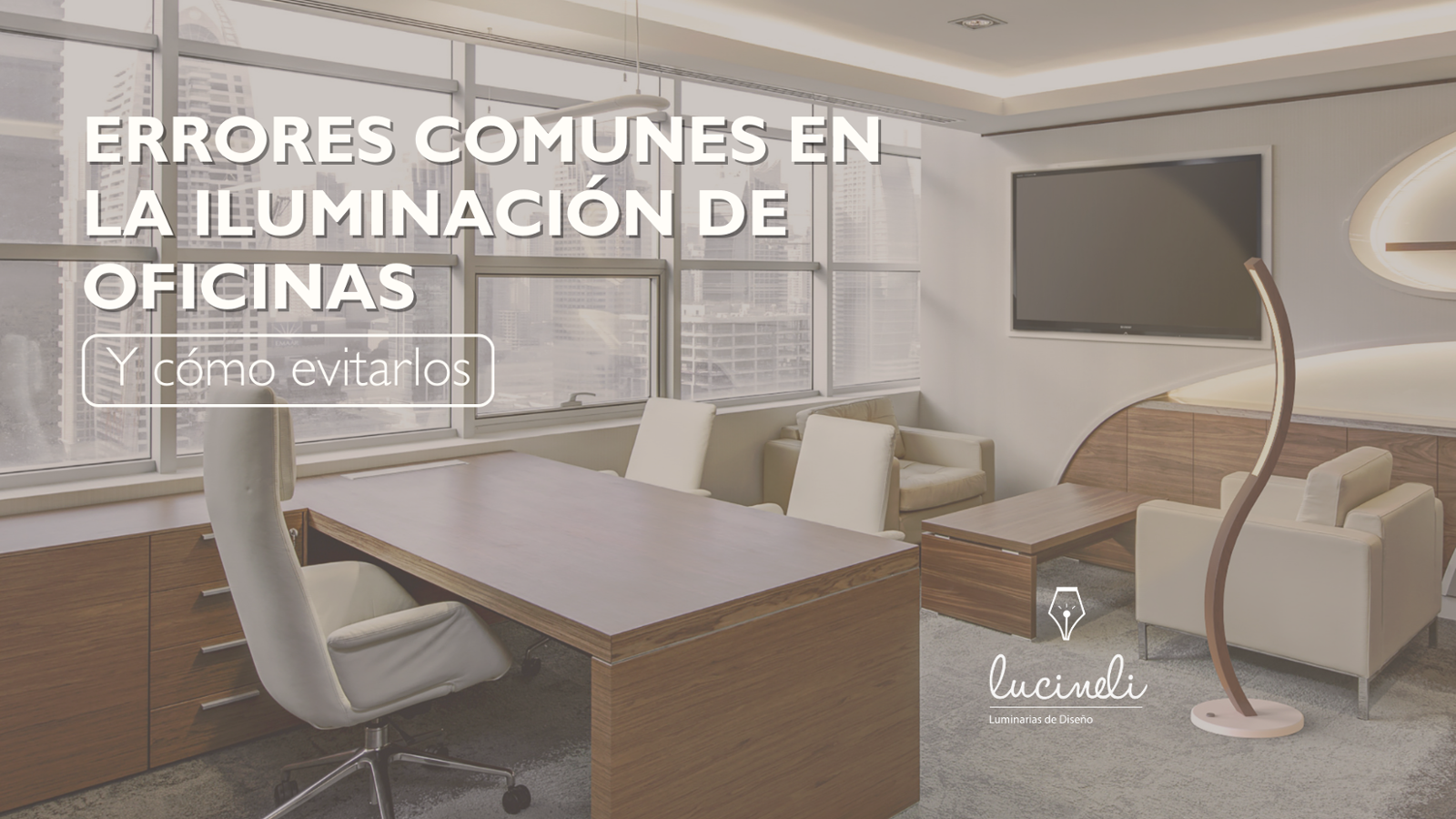 Errores comunes en la iluminación de oficinas (y cómo evitarlos)